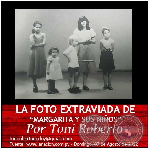 LA FOTO EXTRAVIADA DE MARGARITA Y SUS NIOS - Por Toni Roberto - Domingo, 07 de Agosto de 2022